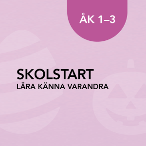 Lära känna varandra vid skolstarten åk 1–3