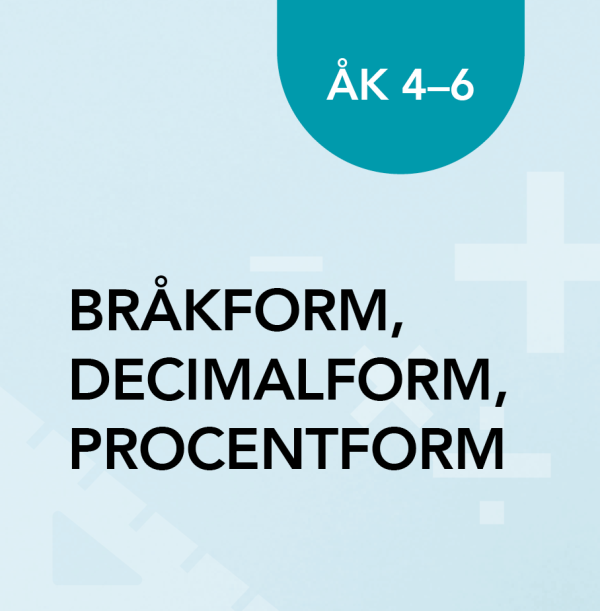 Bråk-, decimal- och procentform åk 4–6