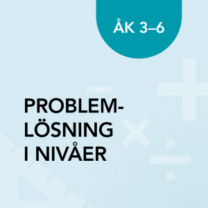 Problemlösning i nivåer åk 3-6