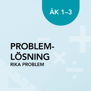 Problemlösning rika problem åk 1-3