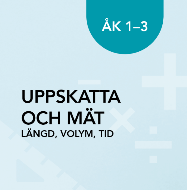 Uppskatta och mät längd, volym, tid åk 1-3
