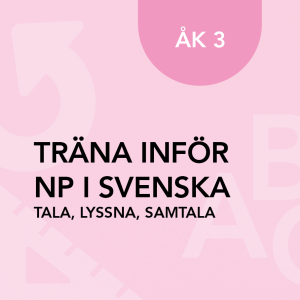 Träna inför de nationella proven i svenska åk 1-3, Tala, lyssna, samtala