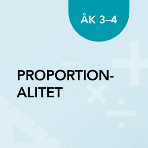 Proportionalitet åk 3–4