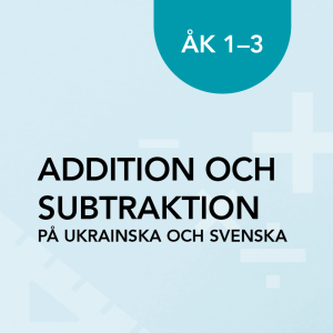 Addition och subtraktion på ukrainska och svenska åk 1-3