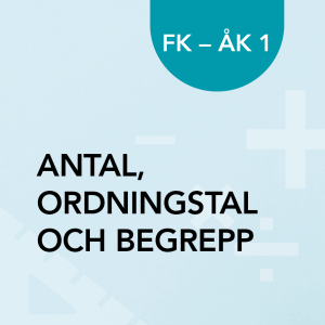 Antal, ordningstal och begrepp FK–åk 1