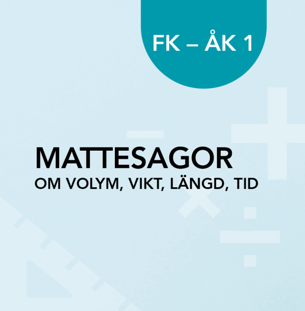 Mattesagor om volym, vikt, längd och tid FK-åk 1