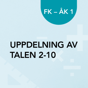 Uppdelning av talen 2-10 FK-åk 1